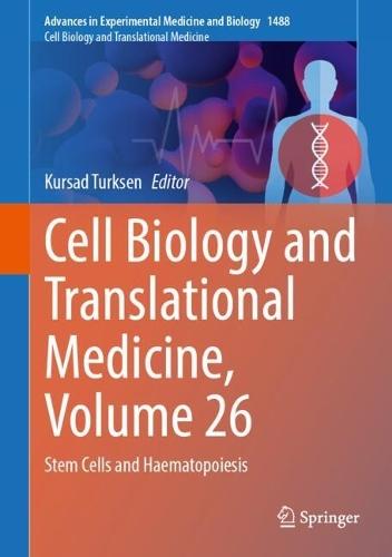 Cell Biology and Translational Medicine, Volume 26: Stem Cells and Haematopoiesis  by Kursad Turksen at Abbey's Bookshop, 