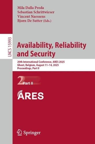 Availability, Reliability and Security: 20th International Conference, ARES 2025, Ghent, Belgium, August 11–14, 2025, Proceedings, Part II  by Mila Dalla Preda at Abbey's Bookshop, 