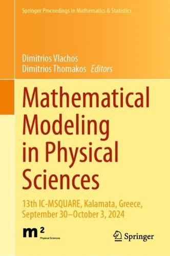Mathematical Modeling in Physical Sciences: 13th IC-MSQUARE, Kalamata, Greece, September 30–October 3, 2024