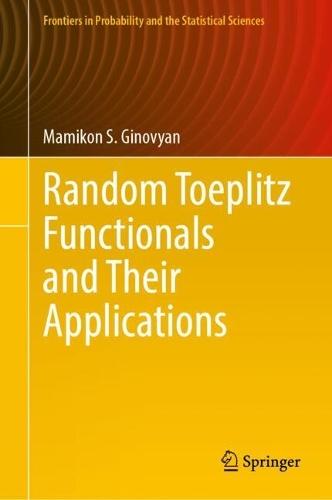 Random Toeplitz Functionals and Their Applications  by Mamikon S. Ginovyan at Abbey's Bookshop, 