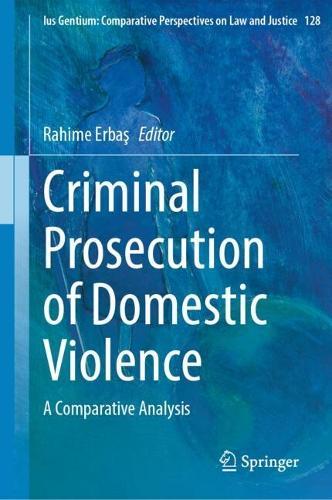 Criminal Prosecution of Domestic Violence: A Comparative Analysis  by Rahime Erbaş at Abbey's Bookshop, 