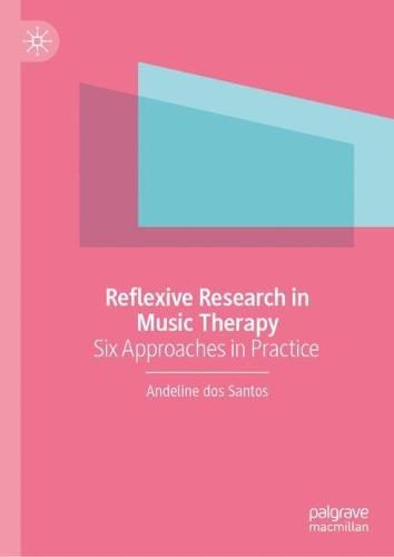 Reflexive Research in Music Therapy: Six Approaches in Practice  by Andeline dos Santos at Abbey's Bookshop, 