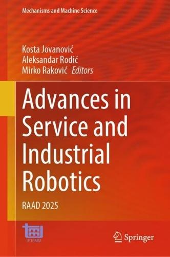Advances in Service and Industrial Robotics: RAAD 2025  by Kosta Jovanović at Abbey's Bookshop, 