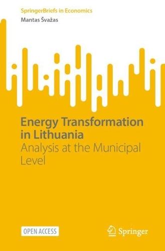 Energy Transformation in Lithuania: Analysis at the Municipal Level  by Mantas Švažas at Abbey's Bookshop, 