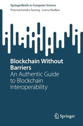 Blockchain Without Barriers: An Authentic Guide to Blockchain Interoperability  by Poornachandra Sarang at Abbey's Bookshop, 