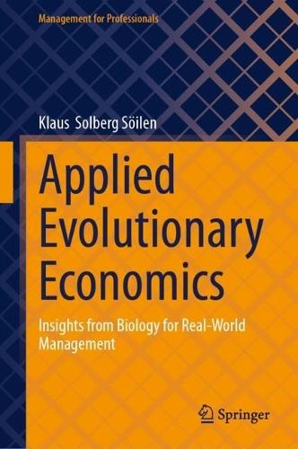Applied Evolutionary Economics: Insights from Biology for Real-World Management  by Klaus  Solberg Söilen at Abbey's Bookshop, 