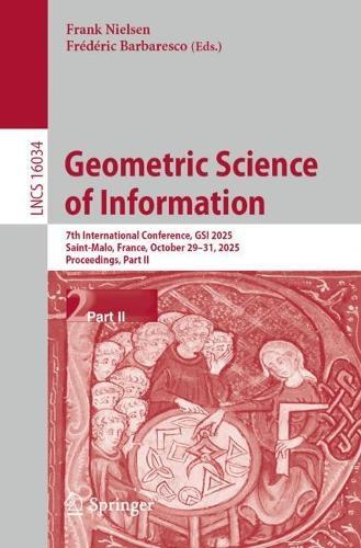 Geometric Science of Information: 7th International Conference, GSI 2025, Saint-Malo, France, October 29–31, 2025, Proceedings, Part II
