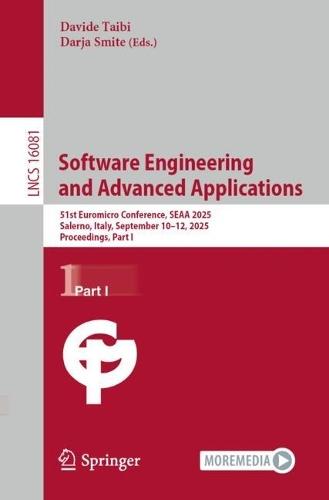 Software Engineering and Advanced Applications: 51st Euromicro Conference, SEAA 2025, Salerno, Italy, September 10–12, 2025, Proceedings, Part I  by Davide Taibi at Abbey's Bookshop, 