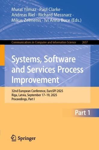 Systems, Software and Services Process Improvement: 32nd European Conference, EuroSPI 2025, Riga, Latvia, September 17–19, 2025, Proceedings, Part I  by Murat Yilmaz at Abbey's Bookshop, 