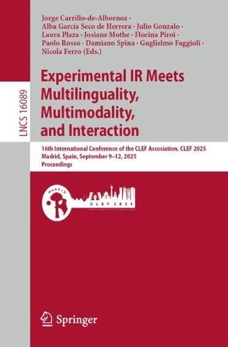 Experimental IR Meets Multilinguality, Multimodality, and Interaction: 16th International Conference of the CLEF Association, CLEF 2025, Madrid, Spain, September 9–12, 2025, Proceedings  by Jorge Carrillo-de-Albornoz at Abbey's Bookshop, 