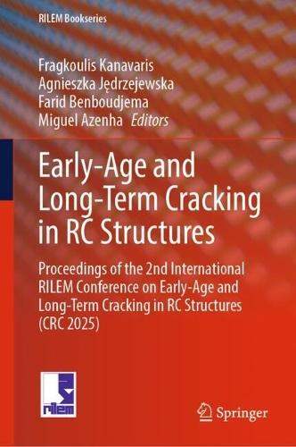 Early-Age and Long-Term Cracking in RC Structures: Proceedings of the 2nd International RILEM Conference on Early-Age and Long-Term Cracking in RC Structures (CRC 2025)  by Fragkoulis Kanavaris at Abbey's Bookshop, 