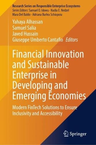 Financial Innovation and Sustainable Enterprise in Developing and Emerging Economies: Modern FinTech Solutions to Ensure Inclusivity and Accessibility