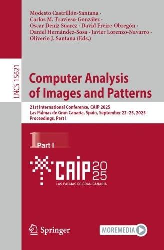 Computer Analysis of Images and Patterns: 21st International Conference, CAIP 2025, Las Palmas de Gran Canaria, Spain, September 22–25, 2025, Proceedings, Part I  by Modesto Castrillón-Santana at Abbey's Bookshop, 