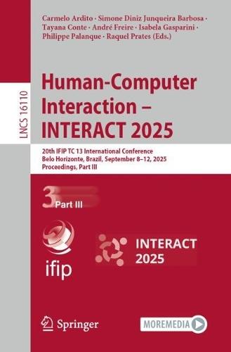 Human-Computer Interaction – INTERACT 2025: 20th IFIP TC 13 International Conference, Belo Horizonte, Brazil, September 8–12, 2025, Proceedings, Part III  by Carmelo Ardito at Abbey's Bookshop, 