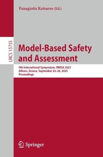 Model-Based Safety and Assessment: 9th International Symposium, IMBSA 2025, Athens, Greece, September 24–26, 2025, Proceedings  by Panagiotis Katsaros at Abbey's Bookshop, 