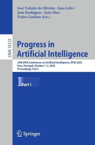 Progress in Artificial Intelligence: 24th EPIA Conference on Artificial Intelligence, EPIA 2025, Faro, Portugal, October 1–3, 2025, Proceedings, Part I  by José Valente de Oliveira at Abbey's Bookshop, 