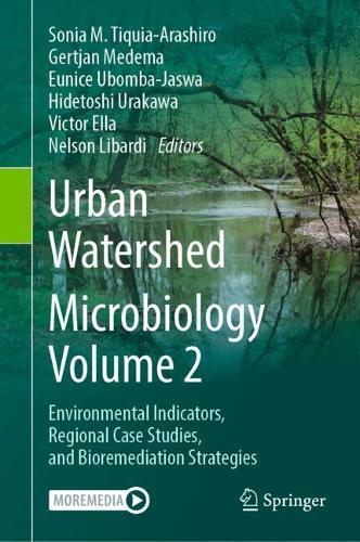 Urban Watershed Microbiology, Volume 2: Environmental Indicators, Regional Case Studies, and Bioremediation Strategies  by Sonia M. Tiquia-Arashiro at Abbey's Bookshop, 