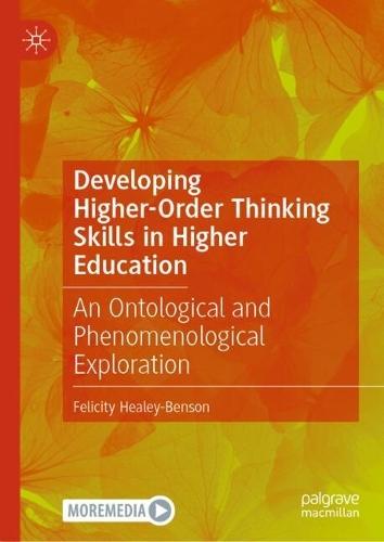Developing Higher-Order Thinking Skills in Higher Education: An Ontological and Phenomenological Exploration