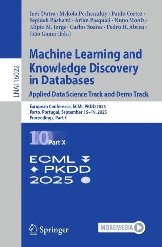 Machine Learning and Knowledge Discovery in Databases. Applied Data Science Track and Demo Track: European Conference, ECML PKDD 2025, Porto, Portugal, September 15–19, 2025, Proceedings, Part X  by Inês Dutra at Abbey's Bookshop, 