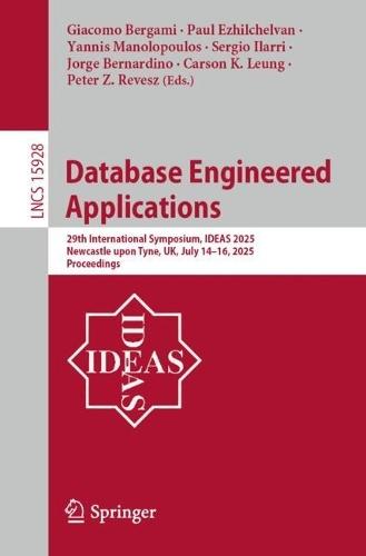 Database Engineered Applications: 29th International Symposium, IDEAS 2025, Newcastle upon Tyne, UK, July 14–16, 2025, Proceedings