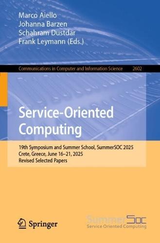 Service-Oriented Computing: 19th Symposium and Summer School, SummerSOC 2025, Crete, Greece, June 16–21, 2025, Revised Selected Papers  by Marco Aiello at Abbey's Bookshop, 