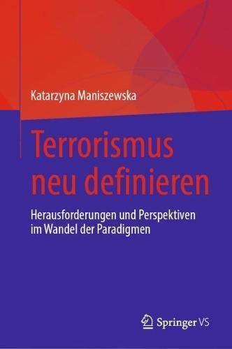 Terrorismus neu definieren: Herausforderungen und Perspektiven im Wandel der Paradigmen  by Katarzyna Maniszewska at Abbey's Bookshop, 