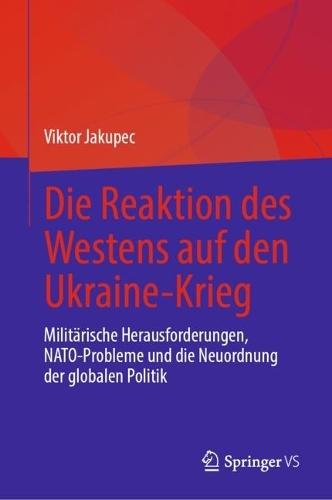 Die Reaktion des Westens auf den Ukraine-Krieg: Militärische Herausforderungen, NATO-Probleme und die Neuordnung der globalen Politik
