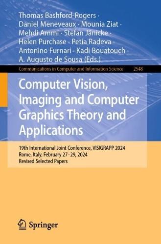 Computer Vision, Imaging and Computer Graphics Theory and Applications: 19th International Joint Conference, VISIGRAPP 2024, Rome, Italy, February 27–29, 2024, Revised Selected Papers