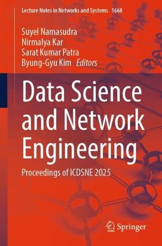 Data Science and Network Engineering: Proceedings of ICDSNE 2025