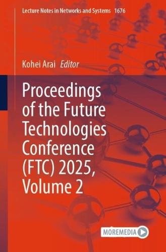 Proceedings of the Future Technologies Conference (FTC) 2025, Volume 2