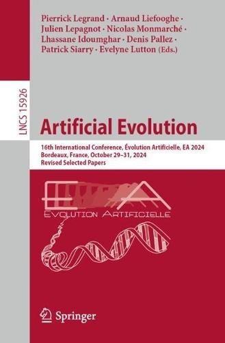 Artificial Evolution: 16th International Conference, Évolution Artificielle, EA 2024, Bordeaux, France, October 29–31, 2024, Revised Selected Papers