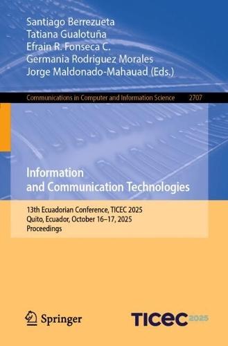 Information and Communication Technologies: 13th Ecuadorian Conference, TICEC 2025, Quito, Ecuador, October 16–17, 2025, Proceedings