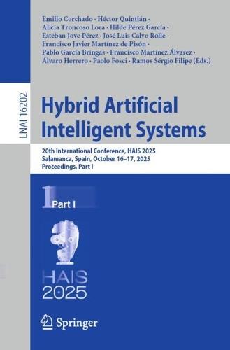 Hybrid Artificial Intelligent Systems: 20th International Conference, HAIS 2025, Salamanca, Spain, October 16–17, 2025, Proceedings, Part I