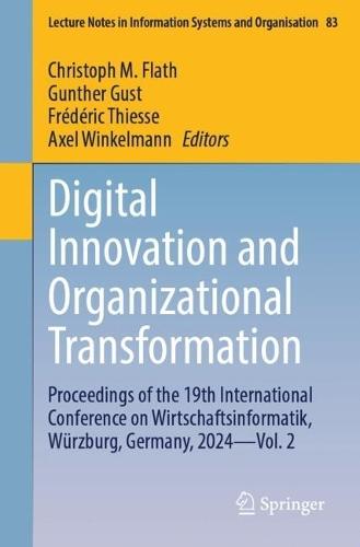 Digital Innovation and Organizational Transformation: Proceedings of the 19th International Conference on Wirtschaftsinformatik, Würzburg, Germany, 2024 - Vol. 2