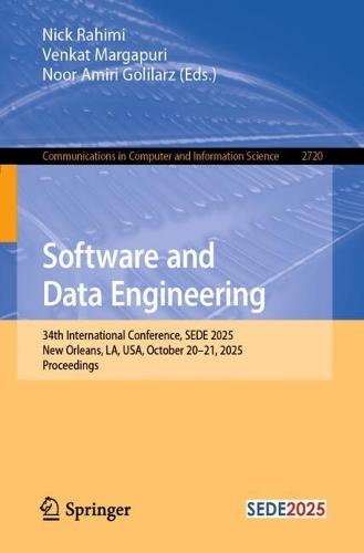 Software and Data Engineering: 34th International Conference, SEDE 2025, New Orleans, LA, USA, October 20-21, 2025, Proceedings  by Nick Rahimi at Abbey's Bookshop, 