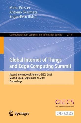 Global Internet of Things and Edge Computing Summit: Second International Summit, GIECS 2025, Madrid, Spain, September 22, 2025, Proceedings