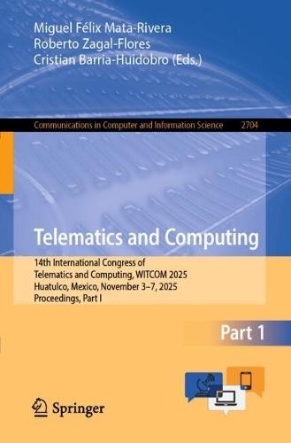 Telematics and Computing: 14th International Congress of Telematics and Computing, WITCOM 2025, Huatulco, Mexico, November 3–7, 2025, Proceedings, Part I