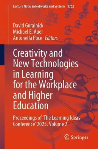 Creativity and New Technologies in Learning for the Workplace and Higher Education: Proceedings of ‘The Learning Ideas Conference’ 2025. Volume 2