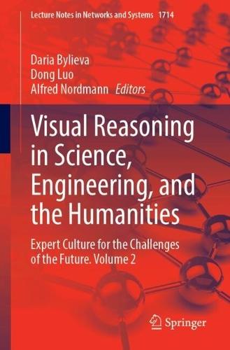 Visual Reasoning in Science, Engineering, and the Humanities: Expert Culture for the Challenges of the Future, Volume 2