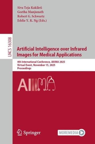 Artificial Intelligence over Infrared Images for Medical Applications: 4th International Conference, AIIIMA 2025, Virtual Event, November 15, 2025, Proceedings