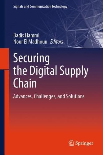 Securing the Digital Supply Chain: Advances, Challenges, and Solutions