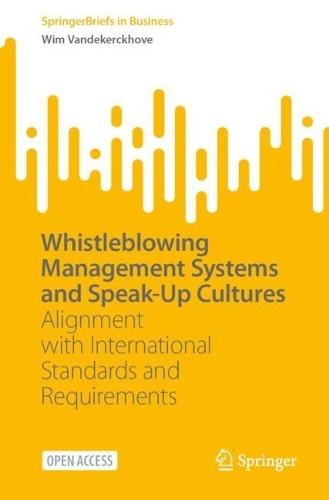Whistleblowing Management Systems and Speak-Up Cultures: Alignment with International Standards and Requirements