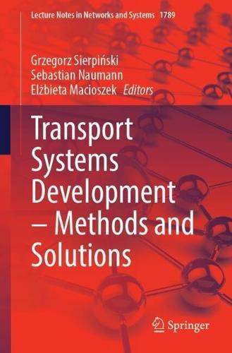 Transport Systems Development – Methods and Solutions