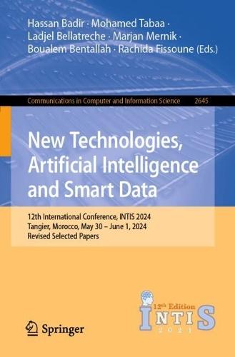 New Technologies, Artificial Intelligence and Smart Data: 12th International Conference, INTIS 2024, Tangier, Morocco, May 30 – June 1, 2024, Revised Selected Papers