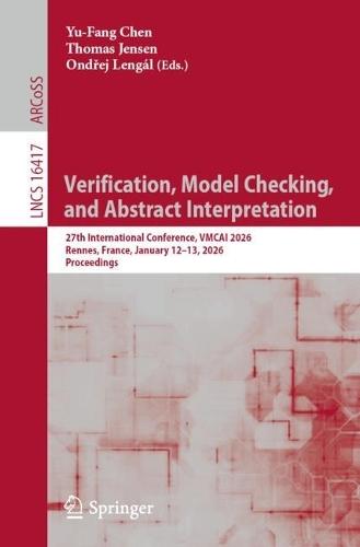Verification, Model Checking, and Abstract Interpretation: 27th International Conference, VMCAI 2026, Rennes, France, January 12–13, 2026, Proceedings
