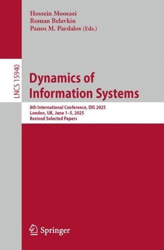 Dynamics of Information Systems: 8th International Conference, DIS 2025, London, UK, June 1–5, 2025, Revised Selected Papers