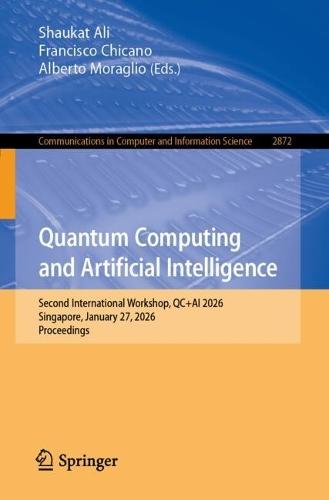 Quantum Computing and Artificial Intelligence: Second International Workshop, QC+AI 2026, Singapore, January 27, 2026, Proceedings