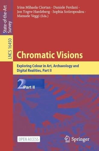 Chromatic Visions: Exploring Colour in Art, Archaeology and Digital Realities, Part II