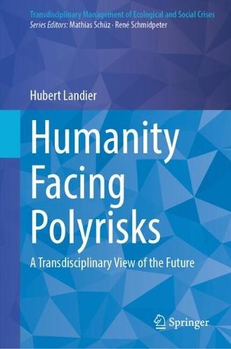 Humanity Facing Polyrisks: A Transdisciplinary View of the Future
