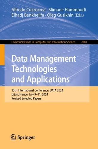 Data Management Technologies and Applications: 13th International Conference, DATA 2024, Dijon, France, July 9–11, 2024, Revised Selected Papers